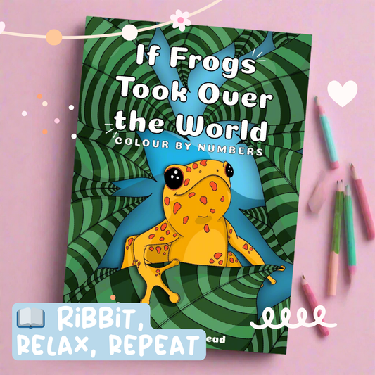 If Frogs Took Over The World - Colour By Numbers Book